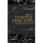 LexisNexis's Guide to Company Directors [HB] by L V V Iyer, Arun Visweswaran